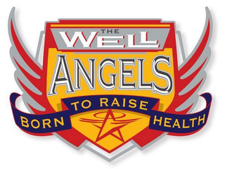 THE WELL ANGELS BORN TO RAISE HEALTH