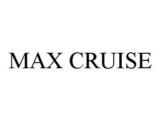 MAX CRUISE