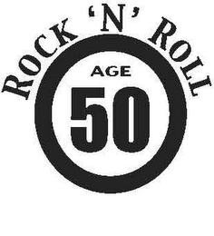 ROCK 'N' ROLL AGE 50