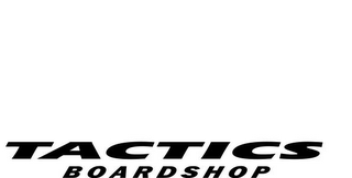 TACTICS BOARDSHOP