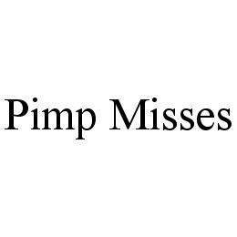 PIMP MISSES