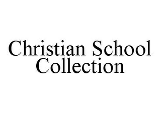 CHRISTIAN SCHOOL COLLECTION