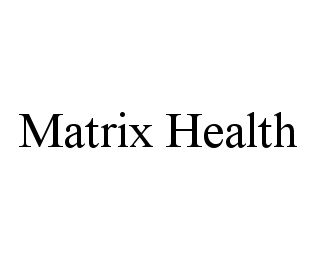 MATRIX HEALTH