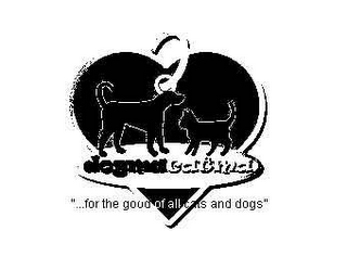 DOGMA CATMA ..."FOR THE GOOD OF ALL CATS AND DOGS"