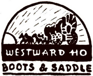 WESTWARD HO BOOTS & SADDLE