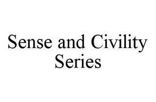 SENSE AND CIVILITY SERIES