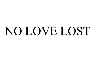 NO LOVE LOST