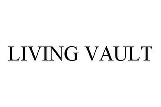 LIVING VAULT