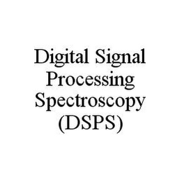 DIGITAL SIGNAL PROCESSING SPECTROSCOPY (DSPS)