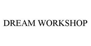 DREAM WORKSHOP