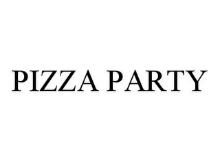 PIZZA PARTY