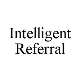 INTELLIGENT REFERRAL