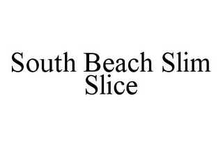 SOUTH BEACH SLIM SLICE