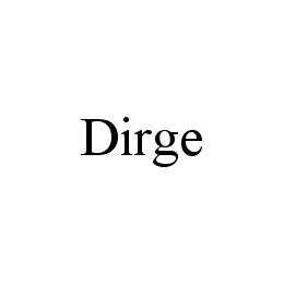 DIRGE