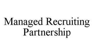 MANAGED RECRUITING PARTNERSHIP