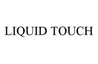 LIQUID TOUCH