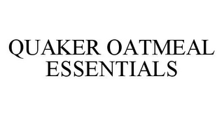 QUAKER OATMEAL ESSENTIALS