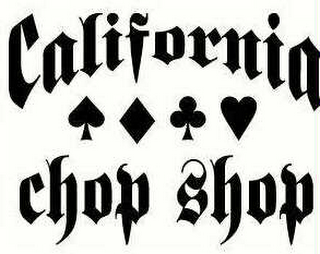 CALIFORNIA CHOP SHOP