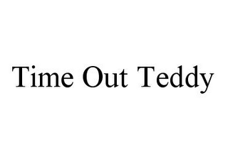 TIME OUT TEDDY