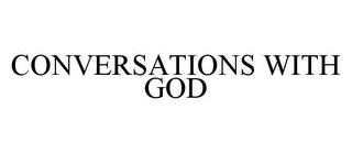 CONVERSATIONS WITH GOD