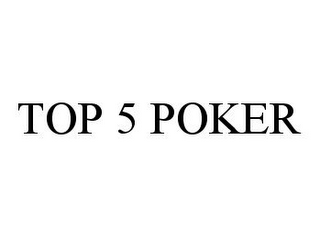 TOP 5 POKER