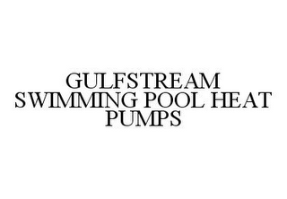 GULFSTREAM SWIMMING POOL HEAT PUMPS