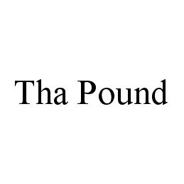 THA POUND