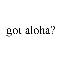 GOT ALOHA?