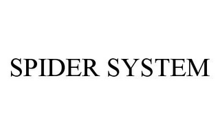 SPIDER SYSTEM