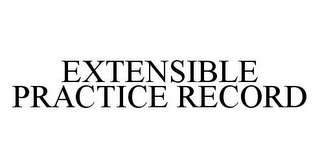 EXTENSIBLE PRACTICE RECORD