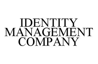 IDENTITY MANAGEMENT COMPANY