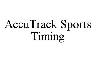 ACCUTRACK SPORTS TIMING