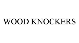 WOOD KNOCKERS