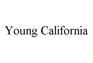 YOUNG CALIFORNIA