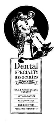 DENTAL SPECIALTY ASSOCIATES OF GRAMERCY AND WALL ST. ORAL & MAXILLOFACIAL SURGERY ORTHODONTICS PERIODONTICS ENDODONTICS PEDIATRIC DENTISTRY