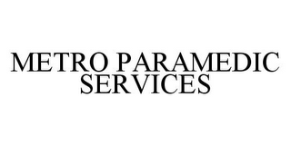 METRO PARAMEDIC SERVICES