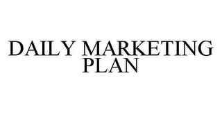 DAILY MARKETING PLAN