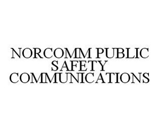 NORCOMM PUBLIC SAFETY COMMUNICATIONS