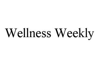 WELLNESS WEEKLY