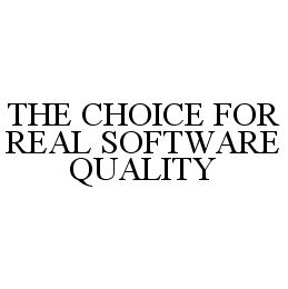 THE CHOICE FOR REAL SOFTWARE QUALITY