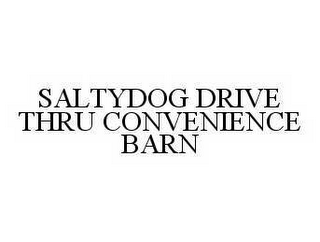 SALTYDOG DRIVE THRU CONVENIENCE BARN