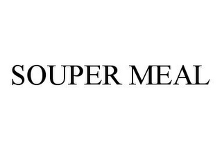 SOUPER MEAL