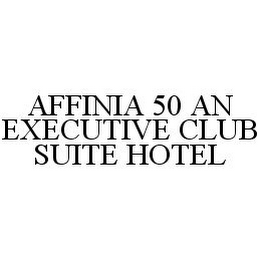 AFFINIA 50 AN EXECUTIVE CLUB SUITE HOTEL