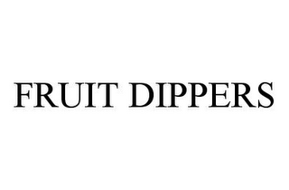 FRUIT DIPPERS