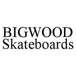 BIGWOOD SKATEBOARDS