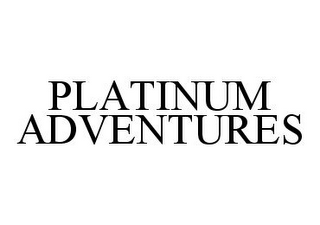 PLATINUM ADVENTURES