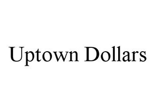 UPTOWN DOLLARS