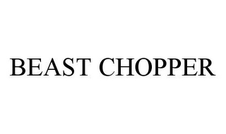 BEAST CHOPPER