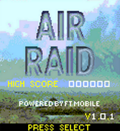 AIR RAID HIGH SCORE 000000 POWERED BY FT MOBILE V1.0.1 PRESS SELECT