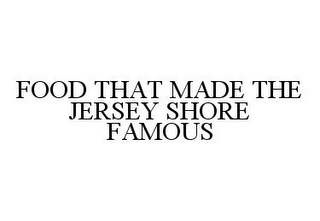FOOD THAT MADE THE JERSEY SHORE FAMOUS